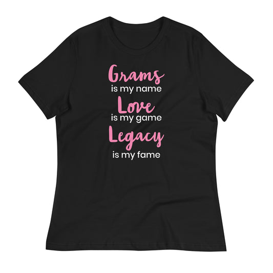 Grams Legacy is My Fame Women's Relaxed T-Shirt